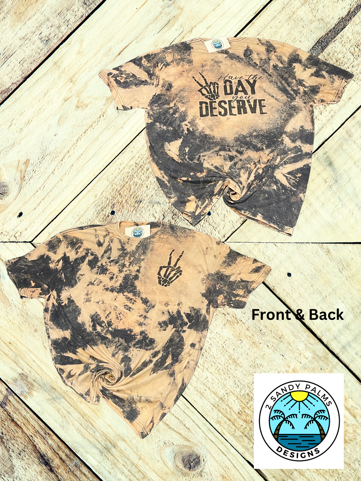 Dark Gray Have the Day you deserve bleached T-shirt