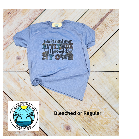 Blue I don't need your attitude T-shirt